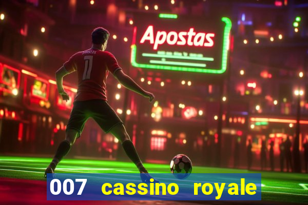 007 cassino royale filme completo em portugues